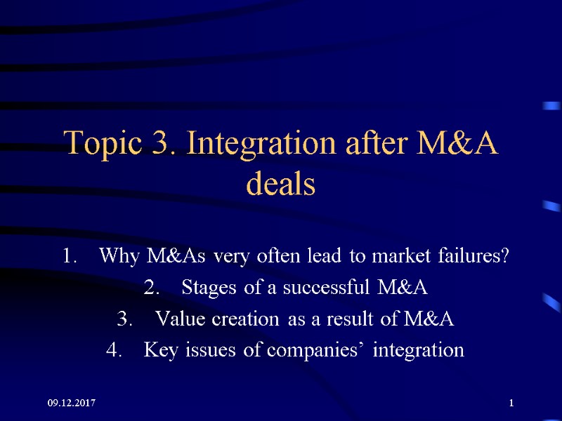 09.12.2017 1 Topic 3. Integration after M&A deals Why M&As very often lead to 09.12.2017 1 Topic 3. Integration after M&A deals Why M&As very often lead to